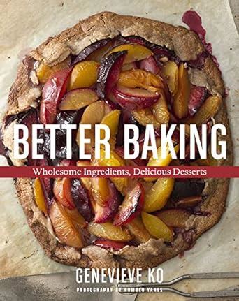 Better Baking Wholesome Ingredients Delicious Kindle Editon