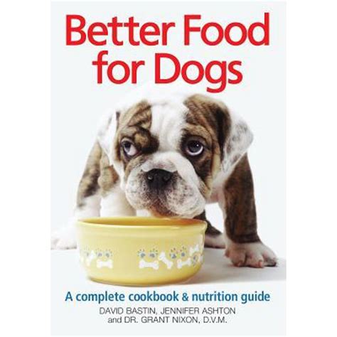 Better Food For Dogs A Complete Cookbook and Nutrition Guide Epub