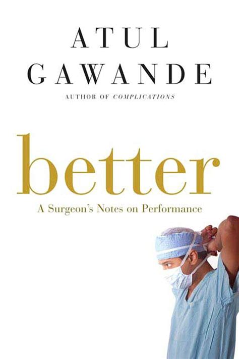 Better Surgeons Performance Atul Gawande Reader