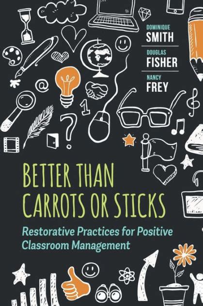 Better Than Carrots or Sticks Restorative Practices for Positive Classroom Management PDF