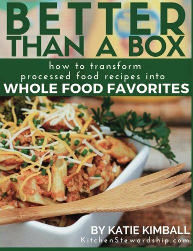 Better Than a Box How to Transform Processed Food Recipes Into Whole Foods Favorites Kindle Editon