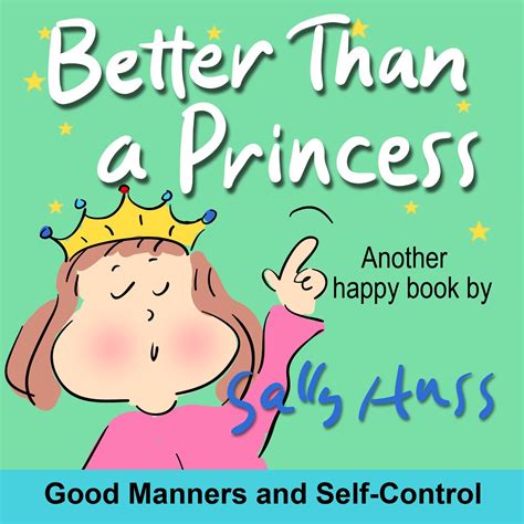 Better Than a Princess Rhyming Children s Picture Book About Self-Control and Good Manners