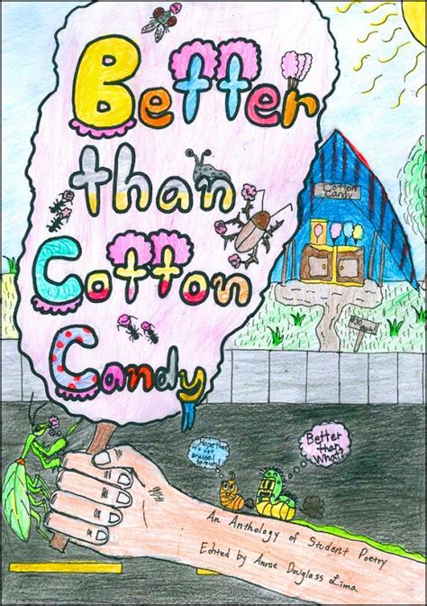 Better than Cotton Candy an Anthology of Student Poetry Student Poetry Anthologies Book 3 Reader