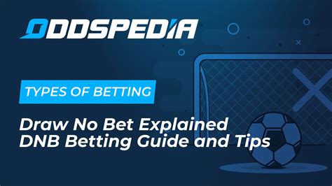 Betting Draw No Bet: A Comprehensive Guide to Maximizing Your Winnings