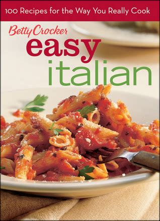 Betty Crocker Italian Title BN Edition 100 Recipes for the Way You Really Cook Reader