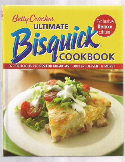 Betty Crocker Ultimate Bisquick Cookbook Exclusive Deluxe Edition 323 Delicious recipes for breakfast dinner dessert and more Kindle Editon