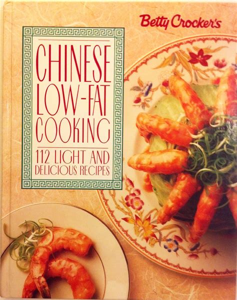 Betty Crocker s Chinese Low-Fat Cooking 112 Light and Delicious Recipes Epub