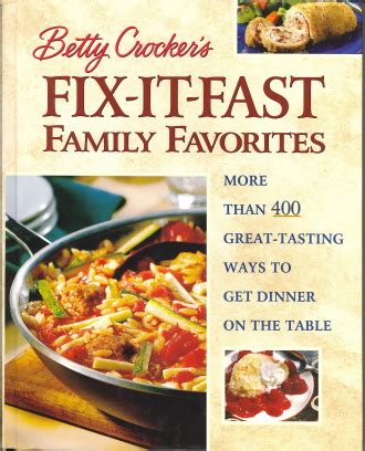 Betty Crocker s Fix-It-Fast Family Favorites More Than 400 Great-Tasting Ways to Get Dinner on the Table Doc