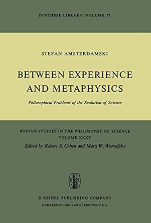 Between Experience and Metaphysics Philosophical Problems of the Evolution of Science Reader