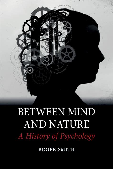 Between Mind and Nature A History of Psychology Reader