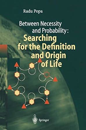 Between Necessity and Probability Searching for the Definition and Origin of Life 1st Edition Epub