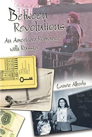 Between Revolutions An American Romance with Russia Epub