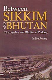 Between Sikkim and Bhutan The Lepchas and Bhutias of Pedong Kindle Editon