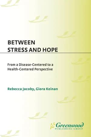 Between Stress and Hope From a Disease-Centered to a Health-Centered Perspective Epub