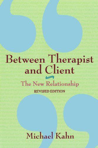 Between Therapist and Client: The New Relationship (A Series of Books in Psychology) Ebook Kindle Editon