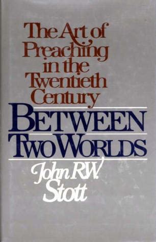 Between Two Worlds The Art of Preaching in the Twentieth Century Epub