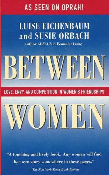Between Women Love Envy and Competition in Women s Friendships Reader