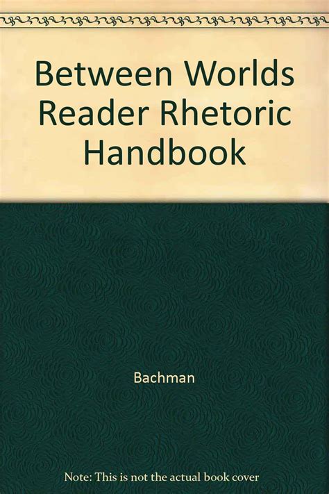 Between Worlds A Reader, Rhetoric, And Handbook/with 1998 Mla Guidelines Kindle Editon