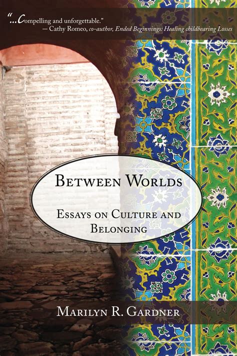 Between Worlds Essays on Culture and Belonging Kindle Editon