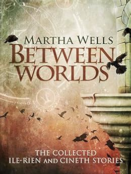 Between Worlds the Collected Ile-Rien and Cineth Stories Epub