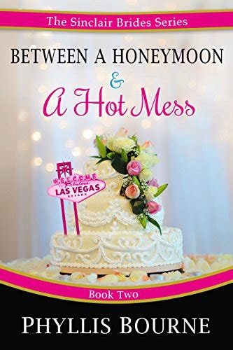 Between a Honeymoon and a Hot Mess The Sinclair Brides Volume 2 Reader