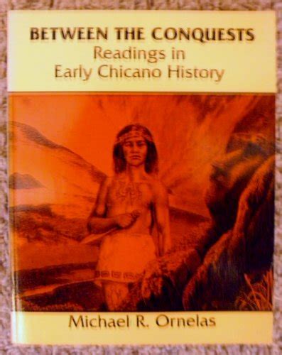 Between the Conquests: Readings in Early Chicano History Ebook PDF