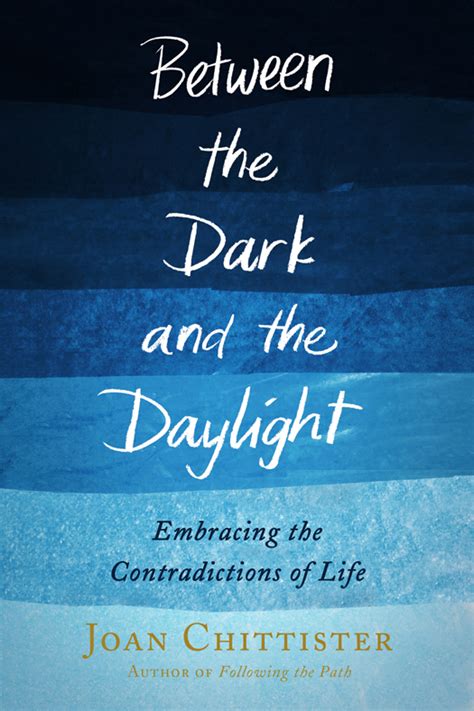 Between the Dark and the Daylight Embracing the Contradictions of Life PDF