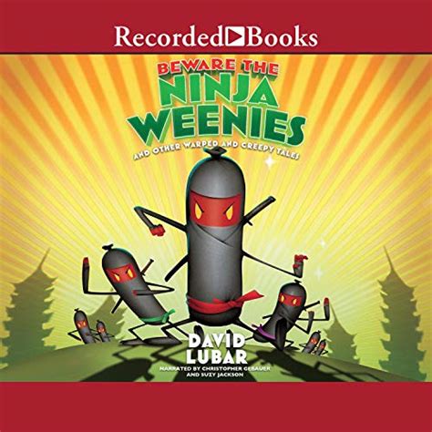 Beware the Ninja Weenies And Other Warped and Creepy Tales Weenies Stories