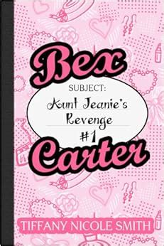 Bex Carter 1 Aunt Jeanie s Revenge The Bex Carter Series