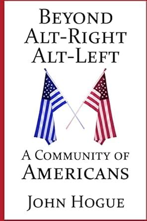 Beyond Alt-Right and Alt-Left A Community of Americans PDF