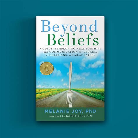 Beyond Beliefs A Guide to Improving Relationships and Communication for Vegans Vegetarians and Meat Eaters Doc