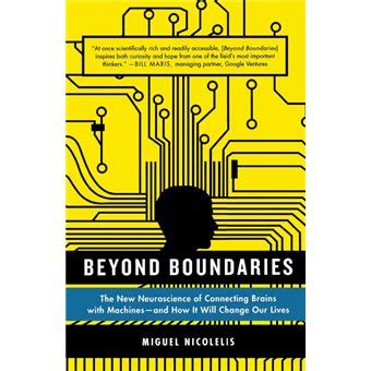 Beyond Boundaries The New Neuroscience of Connecting Brains with Machines-and How It Will Change Ou Epub