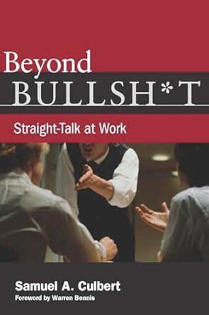 Beyond Bullsh*t: Straight-Talk at Work PDF
