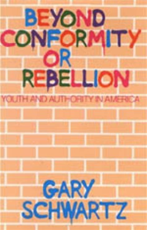 Beyond Conformity or Rebellion Youth and Authority in America Kindle Editon