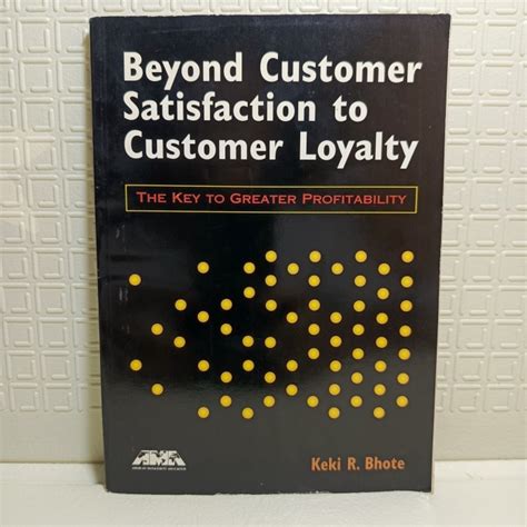 Beyond Customer Satisfaction to Customer Loyalty The Key to Greater Profitability Epub