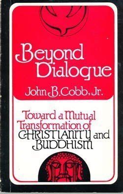 Beyond Dialogue Toward a Mutual Transformation of Christianity and Buddhism 156P Kindle Editon