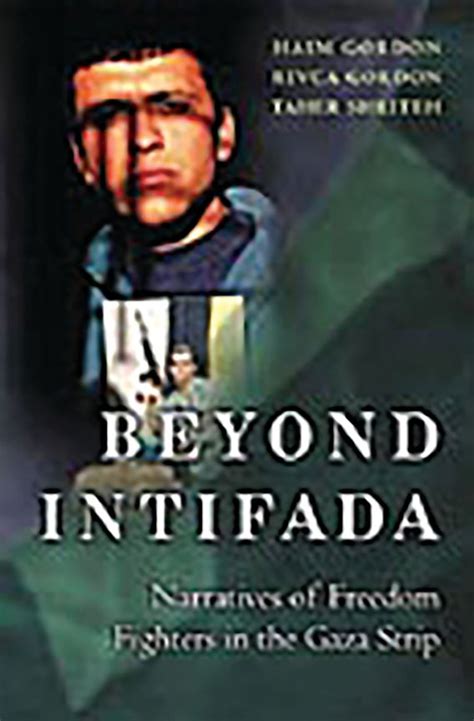 Beyond Intifada Narratives of Freedom Fighters in the Gaza Strip Epub