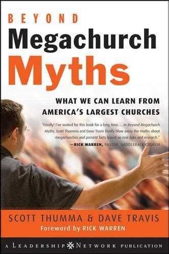 Beyond Megachurch Myths: What We Can Learn from Americas Largest Churches Jossey-Bass Leadership Network Series Ebook Epub