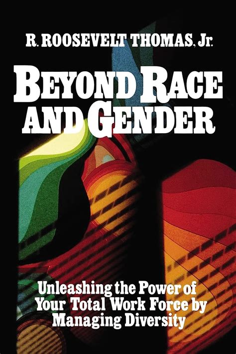 Beyond Race and Gender: Unleashing the Power of Your Total Workforce by Managing Diversity Reader