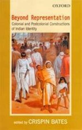 Beyond Representation Colonial and Postcolonial Constructions of Indian Identity 1st Published PDF