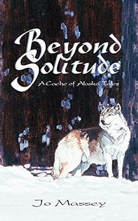 Beyond Solitude A Cache of Alaska Tales Epub