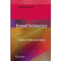 Beyond Technocracy Science, Politics and Citizens Reader