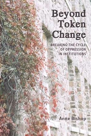 Beyond Token Change Breaking the Cycle of Oppression in Institutions Epub