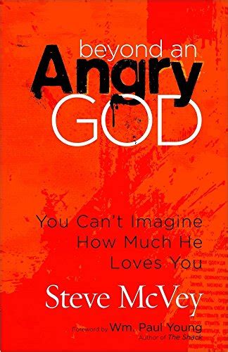 Beyond an Angry God You Can t Imagine How Much He Loves You Epub