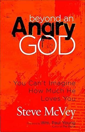 Beyond an Angry God You Can t Imagine How Much He Loves You Epub