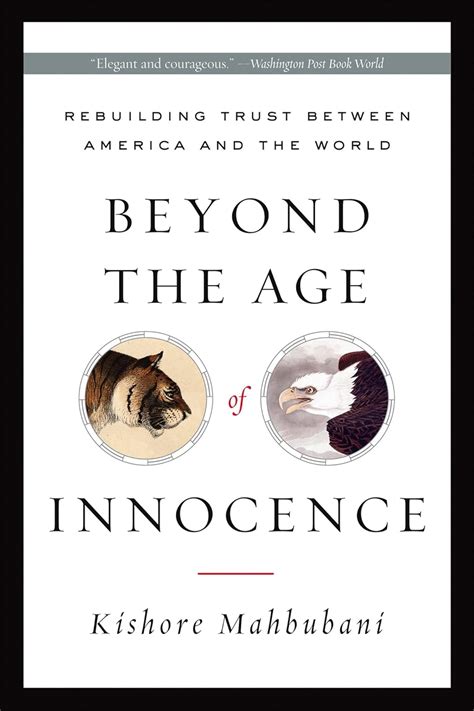 Beyond the Age of Innocence Rebuilding Trust Between America and the World Reader