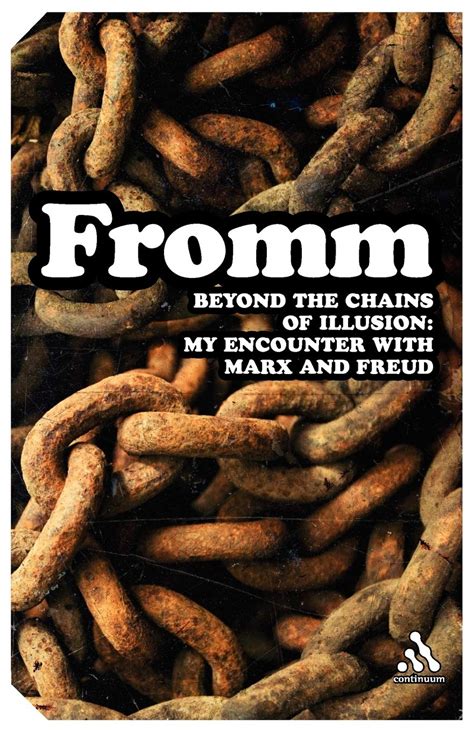 Beyond the Chains of Illusion: My Encounter With Marx And Freud (Continuum Impacts) Reader