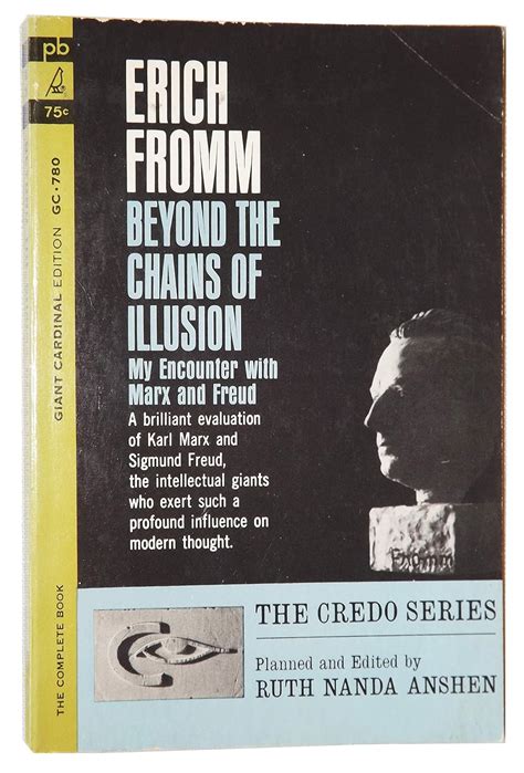 Beyond the Chains of Illusion My Encounter with Marx and Freud Continuum Impacts by Erich Fromm 2006-10-17 Doc