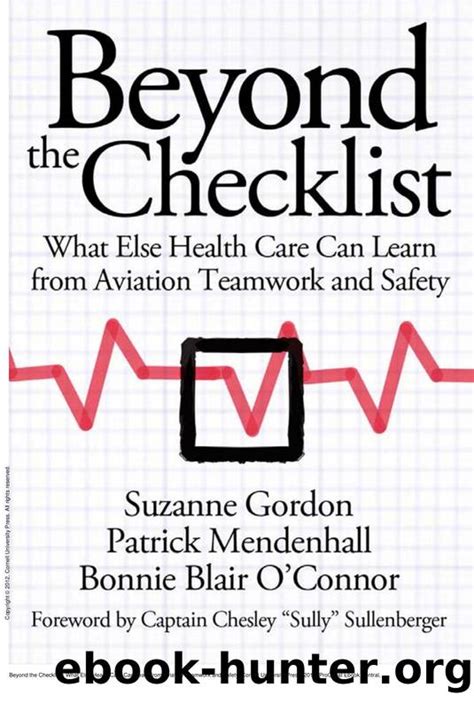 Beyond the Checklist What Else Health Care Can Learn from Aviation Teamwork and Safety The Culture and Politics of Health Care Work PDF