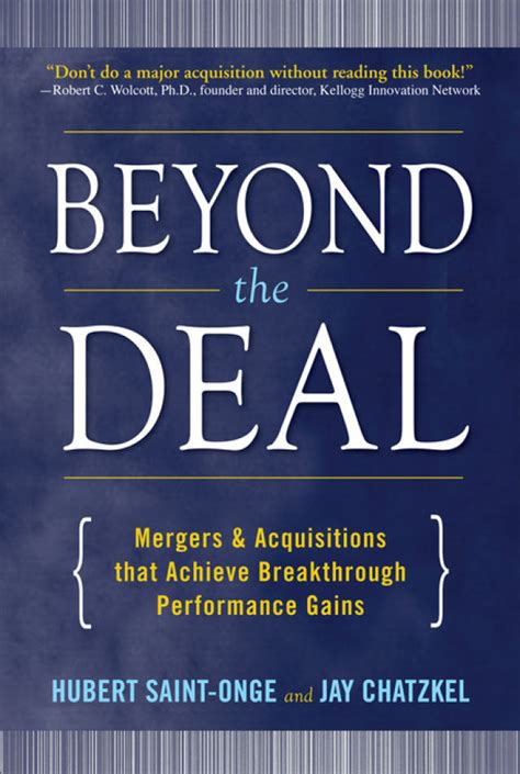Beyond the Deal A Revolutionary Framework for Successful Mergers & A Reader